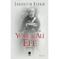 Ege’nin Kurtuluş Destanı Yörük Ali Efe