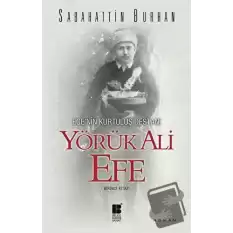 Ege’nin Kurtuluş Destanı Yörük Ali Efe (Birinci Kitap)