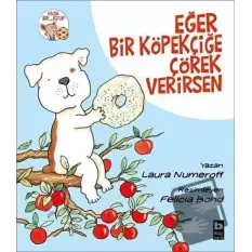 Eğer Bir Köpekçiğe Çörek Verirsen