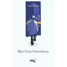 Eğer Uçup Gitmediysen