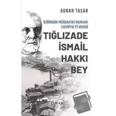 Eğirdir Müdafai Hukuk Cemiyeti Reisi Tığlızade İsmail Hakkı Bey