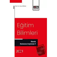 Eğitim Bilimleri Alanında Uluslararası Araştırmalar V