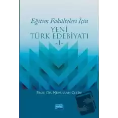 Eğitim Fakülteleri İçin Yeni Türk Edebiyatı 1