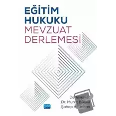 Eğitim Hukuku Mevzuat Derlemesi