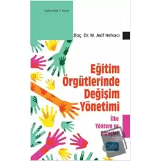 Eğitim Örgütlerinde Değişim Yönetimi - İlke Yöntem ve Süreçler