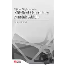 Eğitim Örgütlerinde Kültürel Liderlik ve Meslek Ahlakı