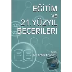 Eğitim ve 21. Yüzyıl Becerileri