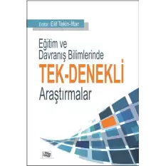 Eğitim ve Davranış Bilimlerinde Tek - Denekli Araştırmalar