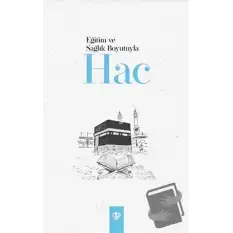 Eğitim ve Sağlık Boyutuyla Hac