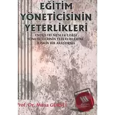 Eğitim Yöneticisinin Yeterlikleri: Endüstri Meslek Lisesi Müdürlerinin Yeterliklerine İlişkin Bir Araştırma