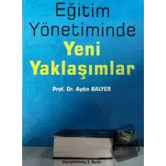 Eğitim Yönetiminde Yeni Yaklaşımlar