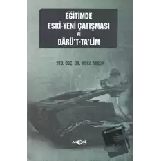 Eğitimde Eski - Yeni Çatışması ve Darü’t-Ta’lim