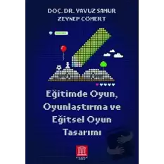 Eğitimde Oyun Oyunlaştırma ve Eğitsel Oyun Tasarımı