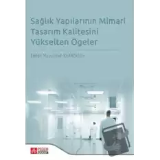 Eğitimde Sağlık Yapılarının Mimari Tasarım Kalitesini Yükselten Ögeler