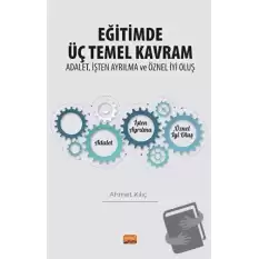 Eğitimde Üç Temel Kavram: Adalet, İşten Ayrılma ve Öznel İyi Oluş