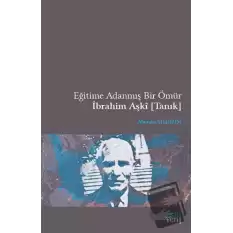 Eğitime Adanmış Bir Ömür İbrahim Aşki (Tanık)