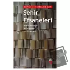 Eğitime ve Öğrenmeye Dair Şehir Efsaneleri