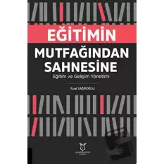 Eğitimin Mutfağından Sahnesine Eğitim ve Gelişim Yönetimi