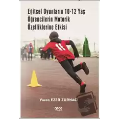 Eğitsel Oyunların 10-12 Yaş Öğrencilerin Motorik Özelliklerine Etkisi