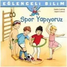 Eğlenceli Bilim - Spor Yapıyoruz