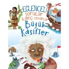 Eğlenceli Sorular İlginç Cevaplar - Büyük Kaşifler