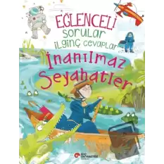 Eğlenceli Sorular İlginç Cevaplar - İnanılmaz Seyahatler