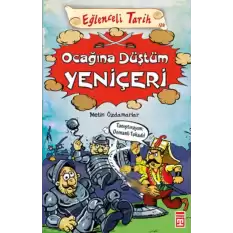 Eğlenceli Tarih - Ocağına Düştüm Yeniçeri