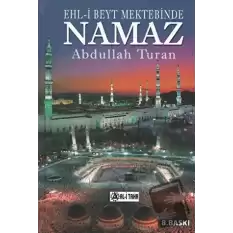 Ehl-i Beyt Mektebinde Namaz (Ciltli)