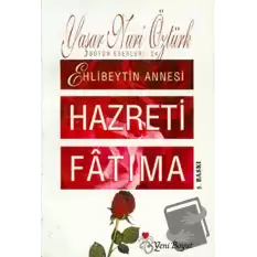 Ehlibeyt’in Annesi Hazreti Fatıma