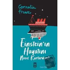 Einsteinın Hayatını Nasıl Kurtardım?