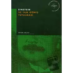 Einstein ve Tam Güneş Tutulması Postmodern Hesaplaşmalar