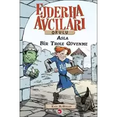 Ejderha Avcıları Okulu 18 Asla Bir Trole Güvenme