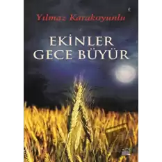 Ekinler Gece Büyür