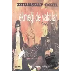 Ekmeği De Yaktılar