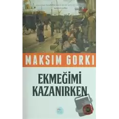 Ekmeğimi Kazanırken (Özet Kitap)