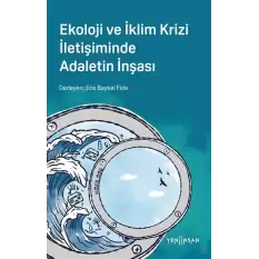 Ekoloji ve İklim Krizi İletişiminde Adaletin İnşası