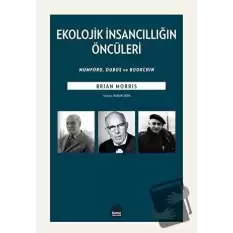 Ekolojik İnsancıllığın Öncüleri