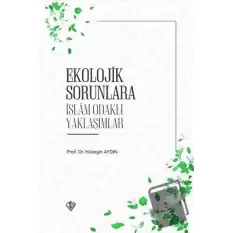 Ekolojik Sorunlara İslam Odaklı Yaklaşımlar