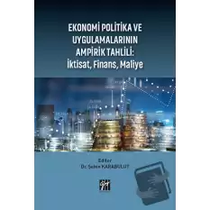 Ekonomi Politika ve Uygulamalarının Ampirik Tahlili: İktisat Finans Maliye