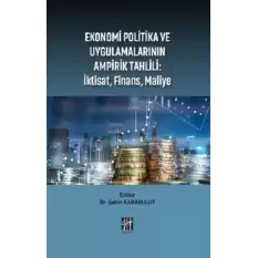 Ekonomi Politika ve Uygulamalarının Ampirik Tahlili - İktisat, Finans, Maliye