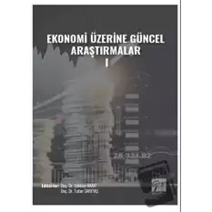 Ekonomi Üzerine Güncel Araştırmalar - I