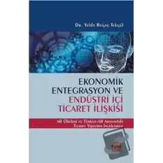 Ekonomik Entegrasyon ve Endüstri İçi Ticaret İlişkisi