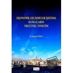 Ekonomik Gelişmeler Işığında Bankalarda Örgütsel Yönetim