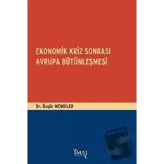 Ekonomik Kriz Sonrası Avrupa Bütünleşmesi