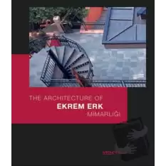 Ekrem Erk Mimarlığı / The Architecture of Ekrem Erk (Ciltli)