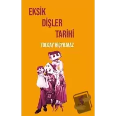 Eksik Dişler Tarihi