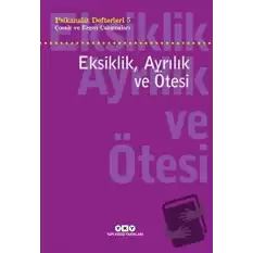 Eksiklik, Ayrılık ve Ötesi - Psikanaliz Defterleri - 5