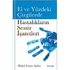 El ve Yüzdeki Çizgilerde Hastalıkların Sessiz İşaretleri