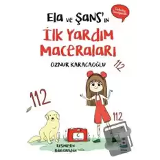 Ela ve Şans’ın İlk Yardım Maceraları