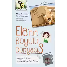 Ela’nın Büyülü Dünyası 3 - Gizemli Tarih